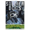 Soldier Dogs: The Untold Story of America s Canine Heroes [精裝]