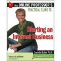 The Online Professor s Practical Guide to Starting an Internet Business [平裝]