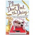 Please Don t Feed the Daisy: Living, Loving, and Losing Weight with the World s Hungriest Dog [精裝]
