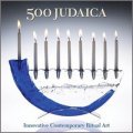 500 Judaica: Innovative Contemporary Ritual Art [平裝] (500種猶太文物: 當代儀式藝術的創新(500系列))