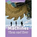 Oxford Read and Discover Level 4: Machines Then and Now [平裝] (牛津閱讀和發現讀本系列--4 機器的歷史)