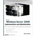 Microsoft Windows Server 2008: Implementation and Administration