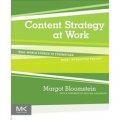 Content Strategy at Work : Real-world Stories to Strengthen Every Interactive Project