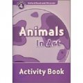 Oxford Read and Discover Level 4: Animals in Art Activity Book [平裝] (牛津閱讀和發現讀本系列--4 動物藝術 活動用書)
