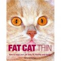 Fat Cat Thin: How to Keep Your Cat Lean, Fit, Healthy and Happy [平裝]
