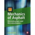 Mechanics of Asphalt: Microstructure and Micromechanics [精裝]