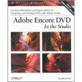Adobe Encore DVD: In the Studio (O Reilly Digital Studio)