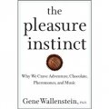 The Pleasure Instinct: Why We Crave Adventure, Chocolate, Pheromones, and Music [精裝]
