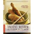 Ancient Wisdom, Modern Kitchen: Recipes from the East for Health, Healing, and Long Life [平裝]
