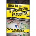 How to be a Successful Frauditor [平裝] (如何成為成功的秘密調查欺詐案件會計師)