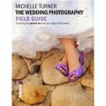 The Wedding Photography Field Guide [平裝] (婚紗攝影領域指南)