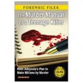 Murder Manual of a Teenage Killer (Forensic Files) [平裝]