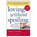 Loving without Spoiling: And 100 Other Timeless Tips for Raising Terrific Kids [平裝]