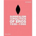 Surrealism and the Politics of Eros: 1938-1968