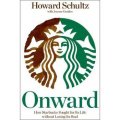Onward - How Starbucks Fought for Its Life Without Losing Its Soul [平裝]