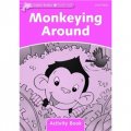 Dolphin Readers Starter Level: Monkeying Around Activity Book [平裝] (海豚讀物 初級：到處亂跑的猴子 活動用書)