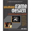 Ultimate Game Design: Building Game Worlds [平裝]