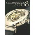 Wristwatch Annual 2008: The Catalog of Producers, Models, and Specifications [平裝]