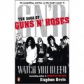 Watch You Bleed: The Saga of Guns N Roses [平裝]