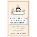 French Kids Eat Everything [平裝]