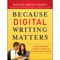 Because Digital Writing Matters: Improving Student Writing in Online and Multimedia Environments [平裝]