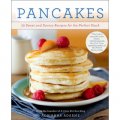 Pancakes: 72 Sweet and Savory Recipes for the Perfect Stack [平裝]