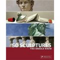 50 Sculptures You Should Know [平裝]