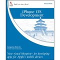 iPhone OS Development: Your Visual Blueprint for Developing Apps for Apple s Mobile Devices [平裝] (蘋果手機iPhone操作系統的開發：蘋果移動設備應用程序開發的藍圖)