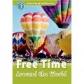Oxford Read and Discover Level 3: Free Time Around the World (Book+CD) [平裝] (牛津閱讀和發現讀本系列--3 環遊世界 書附CD套裝)