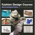 Fashion Design Course: Accessories [平裝]