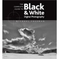 The Complete Guide to Black and White Digital Photography [平裝] (完整指南，數字黑與白)