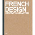 French Design: Creativity as Tradition [精裝] (法國設計的訣竅)