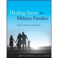 Healing Stress in Military Families: Eight Steps to Wellness [平裝] (治療軍人家庭的壓力：走向健康的8個步驟)