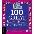 100 Great Home Movie Techniques [平裝] (100個偉大的家庭電影技術)