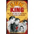 Sun King: The Life and Times of Sam Phillips, the Man Behind Sun Records [平裝]