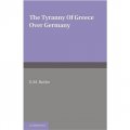The Tyranny of Greece over Germany [平裝]