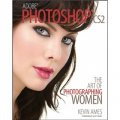 Adobe photoshop CS2: The Art of Photographing Women [平裝] (.)