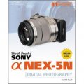 David Busch s Sony Alpha NEX-5N Guide to Digital Photography