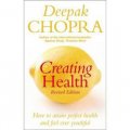 Creating Health: How to Attain Perfect Health and Feel Ever Youthful [平裝]