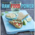 Annelie s Raw Food Power: Supercharged Recipes from a Jungle Diary [精裝]
