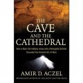 The Cave and the Cathedral [平裝] (洞穴與大教堂：印第安那瓊斯的真實生活與叛教學者如何解碼人類遠古藝術)