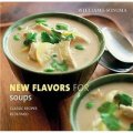 Williams-Sonoma New Flavors for Soups: Classic Recipes Redefined (New Flavors For Series) [精裝]