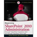 Beginning Sharepoint 2010 Administration [平裝] (SharePoint 2010 管理初階：Windows SharePoint Services 4 與Microsoft SharePoint Server 2010)