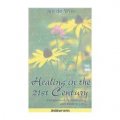 Healing in the 21st Century: Complementary Medicine and Modern Life (Jan de Vries Healthcare) [平裝]