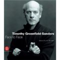 Timothy Greenfield-Sanders: Face to Face: Selected Portraits 1977-2005