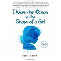 I Wore the Ocean in the Shape of a Girl: A Memoir [平裝]
