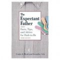 The Expectant Father: Facts, Tips, and Advice for Dads-to-Be [平装]