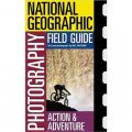 National Geographic Photography Field Guide : Action/Adventure [平裝]