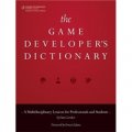 The Game Developer s Dictionary: A Multidisciplinary Lexicon for Professionals and Students [精裝]