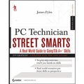PC Technician Street Smarts [平裝] (電腦技術員的街頭智能：CompTIA + 技能真實世界指南)